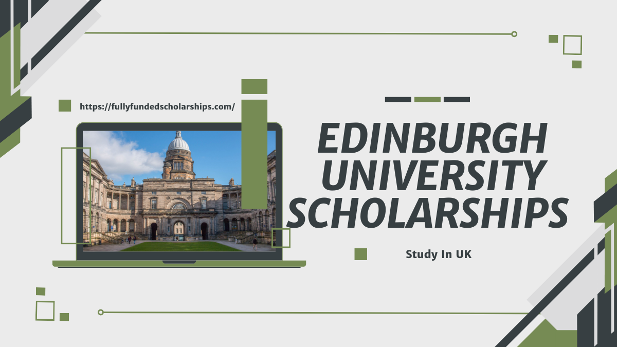 University of Edinburgh 2024/25 Graduate Scholarships Scheme